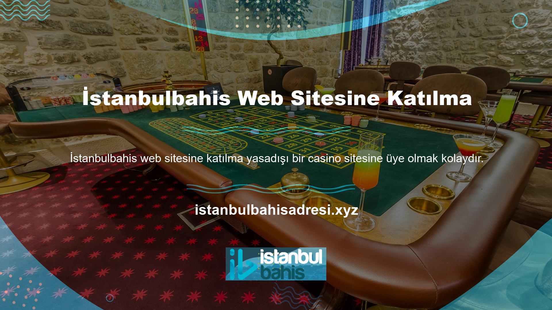 Yeni İstanbulbahis web sitesi adresine katılmak tamamen ücretsizdir